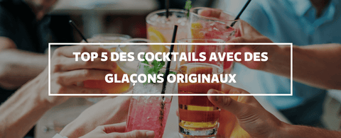 Top 5 des Cocktails avec des Glaçons Originaux